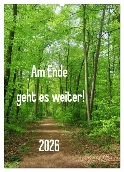 Am Ende geht es weiter! 2026 (Wandkalender 2026 DIN A2 hoch) CALVENDO Monatskalender