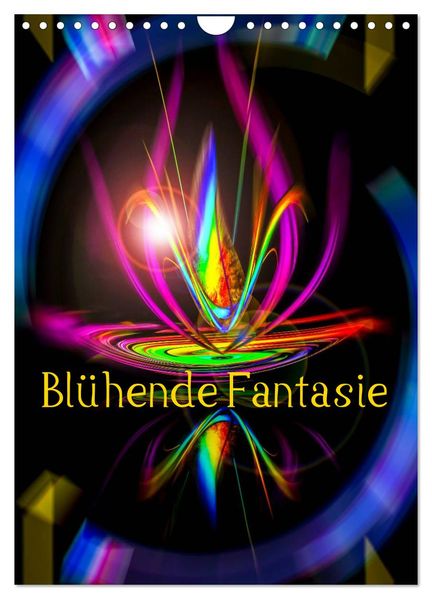 Blühende Fantasie - Digitalkunst (Wandkalender 2026 DIN A4 hoch) CALVENDO Monatskalender