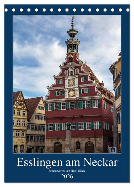 Esslingen am Neckar - Sehenswertes (Tischkalender 2026 DIN A5 hoch) CALVENDO Monatskalender