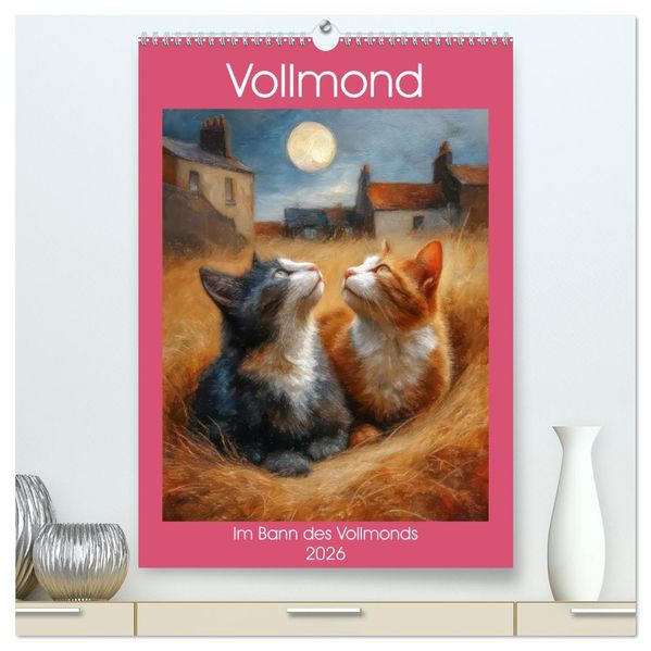 Vollmond - Im Bann des Vollmonds (hochwertiger Premium Wandkalender 2026 DIN A2 hoch) Kunstdruck in Hochglanz