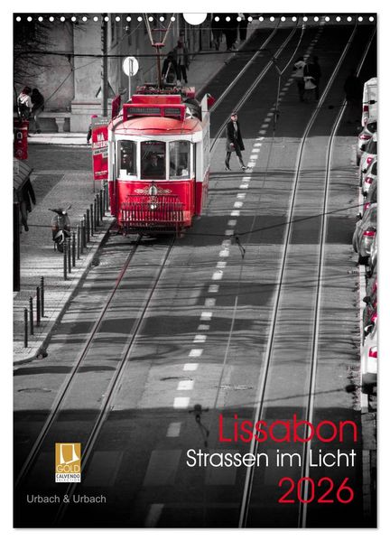Lissabon Straßen im Licht (Wandkalender 2026 DIN A3 hoch) CALVENDO Monatskalender