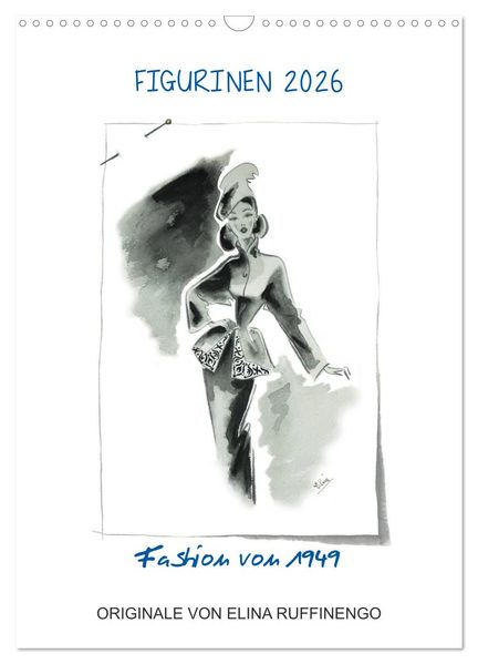 FIGURINEN 2026 - Fashion von 1949 - Originale von Elina Ruffinengo (Wandkalender 2026 DIN A3 hoch) CALVENDO Monatskalender