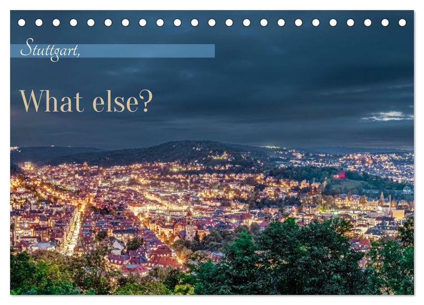 Stuttgart What Else? (Tischkalender 2026 DIN A5 quer) CALVENDO Monatskalender