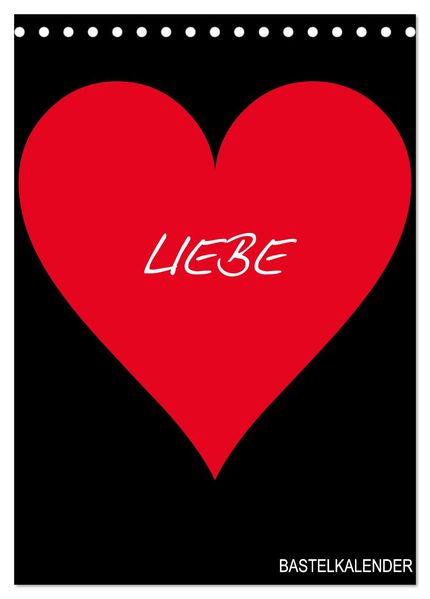 Foto- und Bastelkalender 'LIEBE' in der Farbe Schwarz (Tischkalender 2026 DIN A5 hoch) CALVENDO Monatskalender