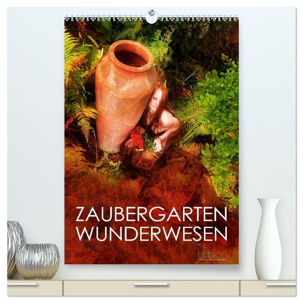 ZAUBERGARTEN WUNDERWESEN (hochwertiger Premium Wandkalender 2026 DIN A2 hoch) Kunstdruck in Hochglanz