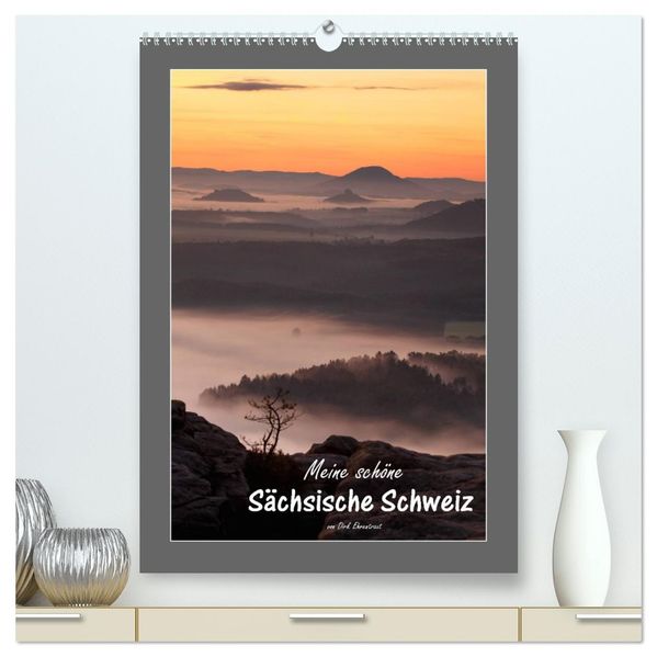 Meine schöne Sächsische Schweiz (hochwertiger Premium Wandkalender 2026 DIN A2 hoch) Kunstdruck in Hochglanz