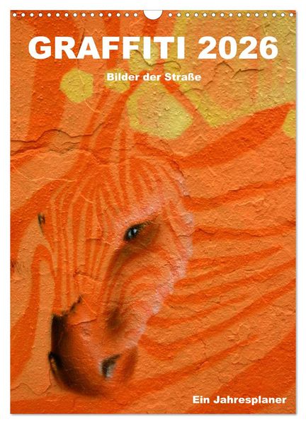 GRAFFITI 2026 / Planer (Wandkalender 2026 DIN A3 hoch) CALVENDO Monatskalender