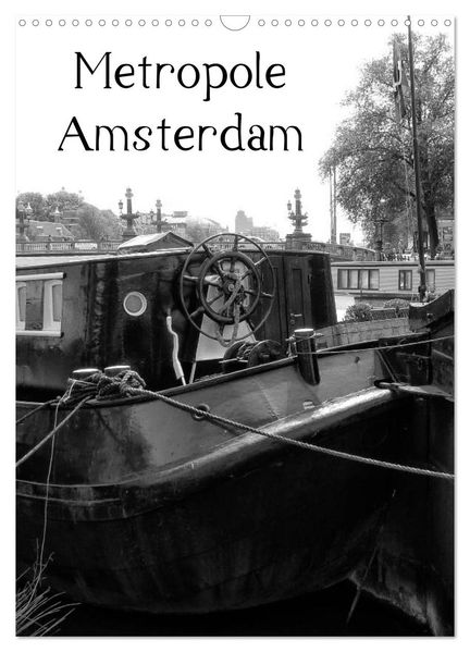 Metropole Amsterdam (Wandkalender 2026 DIN A3 hoch) CALVENDO Monatskalender