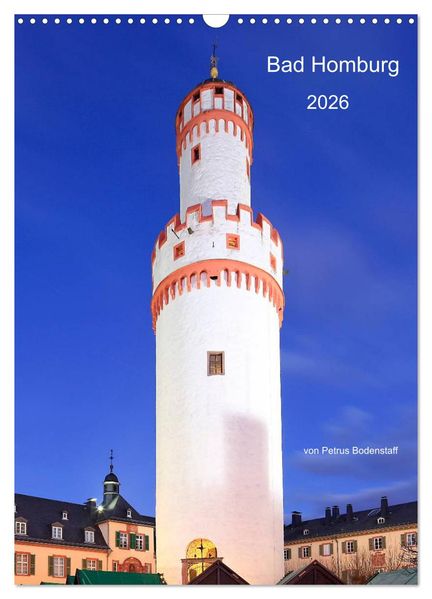 Bad Homburg 2026 von Petrus Bodenstaff (Wandkalender 2026 DIN A3 hoch) CALVENDO Monatskalender