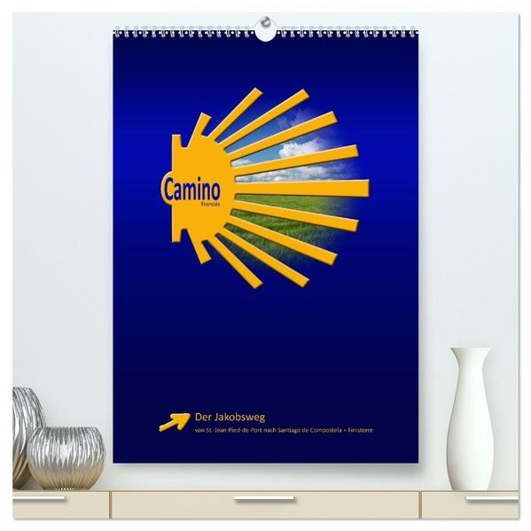 Jakobsweg - Camino Francés (hochwertiger Premium Wandkalender 2026 DIN A2 hoch) Kunstdruck in Hochglanz