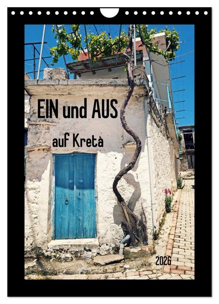 Ein und Aus auf Kreta (Wandkalender 2026 DIN A4 hoch) CALVENDO Monatskalender