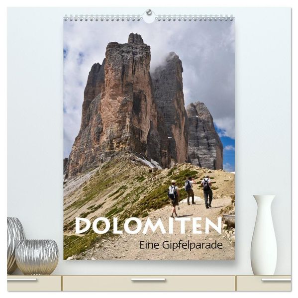 Dolomiten - Eine Gipfelparade (hochwertiger Premium Wandkalender 2026 DIN A2 hoch) Kunstdruck in Hochglanz