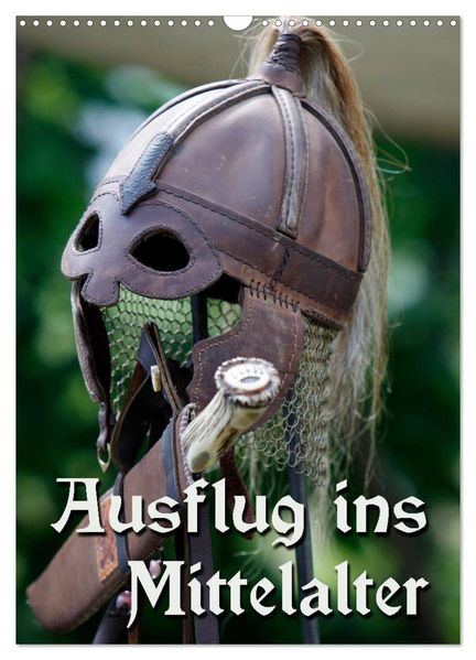 Ausflug ins Mittelalter (Wandkalender 2026 DIN A3 hoch) CALVENDO Monatskalender