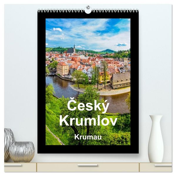 Cesky Krumlov Krumau (hochwertiger Premium Wandkalender 2026 DIN A2 hoch) Kunstdruck in Hochglanz