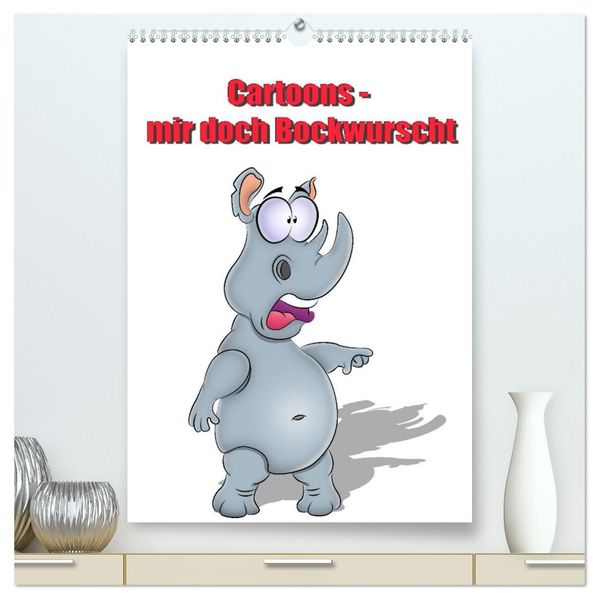 Cartoons - mir doch Bockwurscht (hochwertiger Premium Wandkalender 2026 DIN A2 hoch) Kunstdruck in Hochglanz
