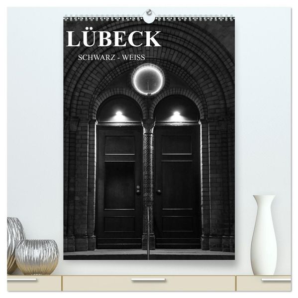 Lübeck schwarz-weiß (hochwertiger Premium Wandkalender 2026 DIN A2 hoch) Kunstdruck in Hochglanz