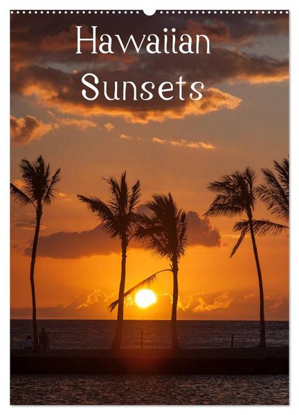 Hawaiian Sunsets (Wandkalender 2026 DIN A2 hoch) CALVENDO Monatskalender