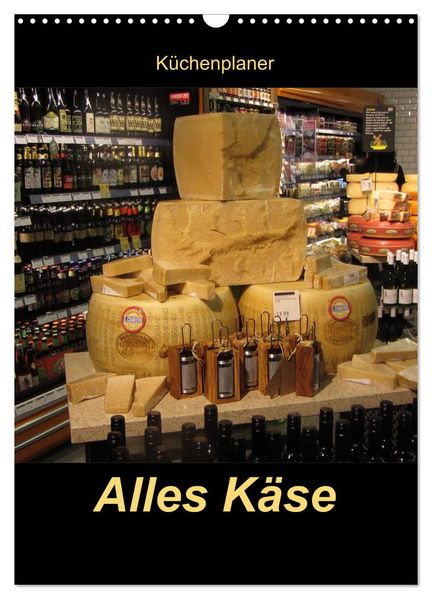 Alles Käse / Planer (Wandkalender 2026 DIN A3 hoch) CALVENDO Monatskalender