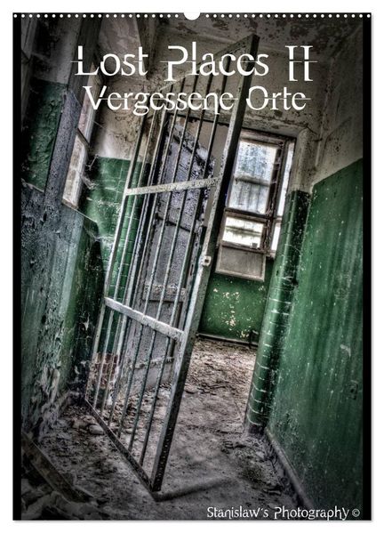 Lost Places II Vergessene Orte (Wandkalender 2026 DIN A2 hoch) CALVENDO Monatskalender