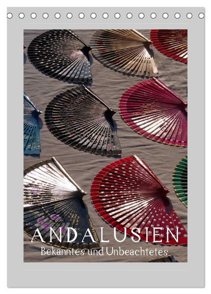 Andalusien - Bekanntes und Unbeachtetes (Tischkalender 2026 DIN A5 hoch) CALVENDO Monatskalender