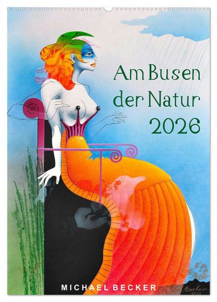 Am Busen der Natur / 2026 (Wandkalender 2026 DIN A2 hoch) CALVENDO Monatskalender