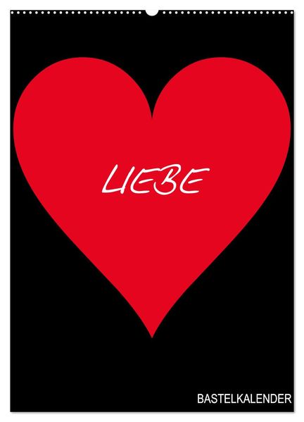 Foto- und Bastelkalender 'LIEBE' in der Farbe Schwarz (Wandkalender 2026 DIN A2 hoch) CALVENDO Monatskalender