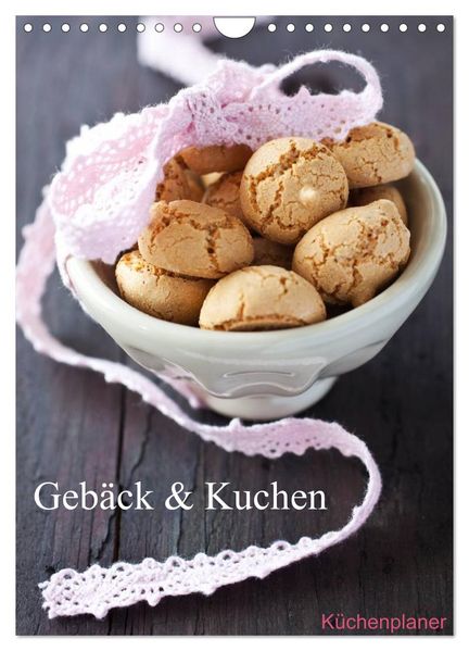 Gebäck und Kuchen Küchenplaner (Wandkalender 2026 DIN A4 hoch) CALVENDO Monatskalender