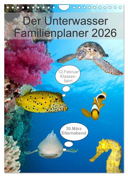 Der Unterwasser Familienplaner 2026 (Wandkalender 2026 DIN A4 hoch) CALVENDO Monatskalender