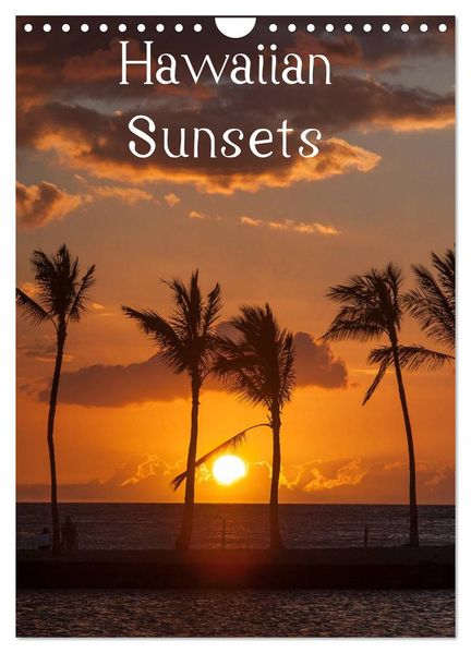 Hawaiian Sunsets (Wandkalender 2026 DIN A4 hoch) CALVENDO Monatskalender