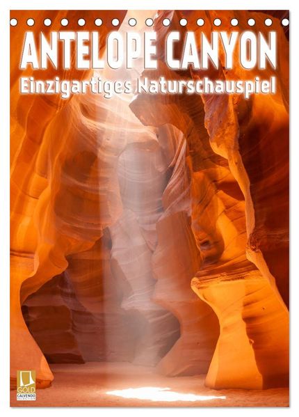 Antelope Canyon - Einzigartiges Naturschauspiel (Tischkalender 2026 DIN A5 hoch) CALVENDO Monatskalender