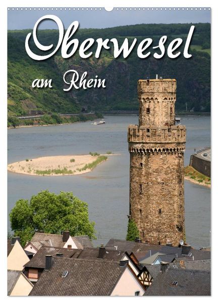 Oberwesel am Rhein (Wandkalender 2026 DIN A2 hoch) CALVENDO Monatskalender