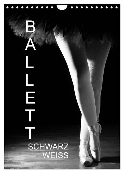 Ballett Schwarzweiss (Wandkalender 2026 DIN A4 hoch) CALVENDO Monatskalender