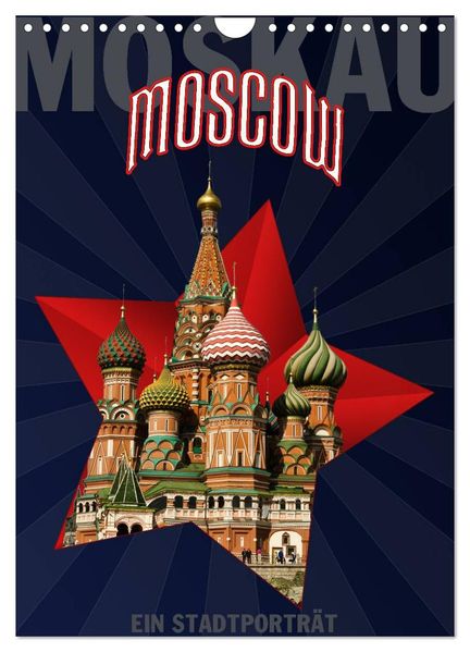 Moskau - Moscow - Ein Stadtporträt (Wandkalender 2026 DIN A4 hoch) CALVENDO Monatskalender