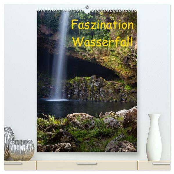 Faszination Wasserfall (hochwertiger Premium Wandkalender 2026 DIN A2 hoch) Kunstdruck in Hochglanz