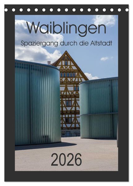 Waiblingen - Spaziergang durch die Altstadt (Tischkalender 2026 DIN A5 hoch) CALVENDO Monatskalender