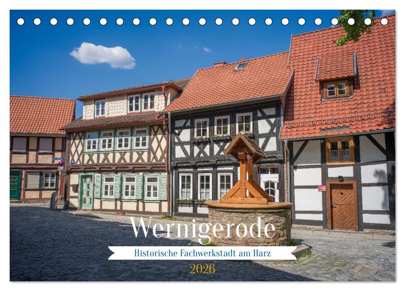 Wernigerode - Historische Fachwerkstadt am Harz (Tischkalender 2026 DIN A5 quer) CALVENDO Monatskalender