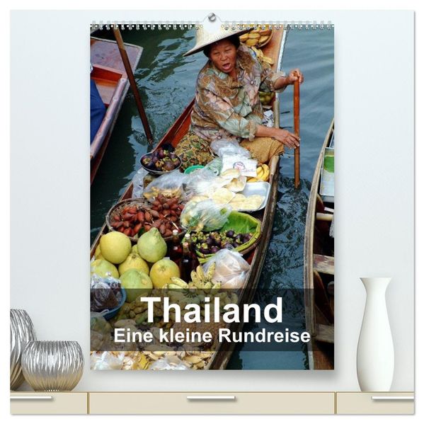 Thailand - Eine kleine Rundreise (hochwertiger Premium Wandkalender 2026 DIN A2 hoch) Kunstdruck in Hochglanz