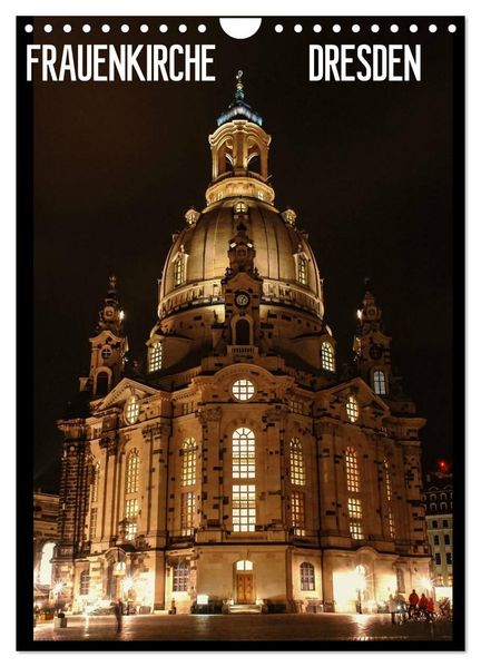 Frauenkirche Dresden (Wandkalender 2026 DIN A4 hoch) CALVENDO Monatskalender