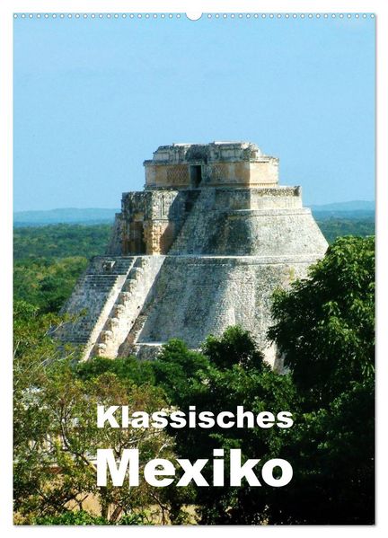 Klassisches Mexiko (Wandkalender 2026 DIN A2 hoch) CALVENDO Monatskalender