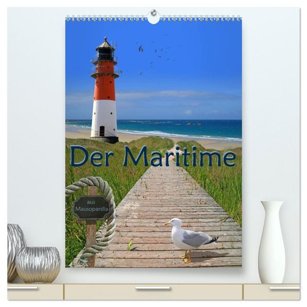Der Maritime aus Mausopardia (hochwertiger Premium Wandkalender 2026 DIN A2 hoch) Kunstdruck in Hochglanz