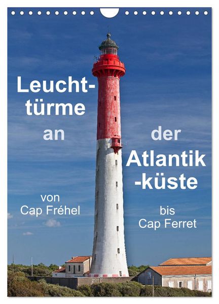 Leuchttürme an der Atlantikküste (Wandkalender 2026 DIN A4 hoch) CALVENDO Monatskalender