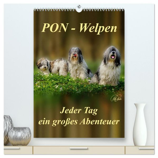 PON-Welpen - jeder Tag ein großes Abenteuer / Planer (hochwertiger Premium Wandkalender 2026 DIN A2 hoch) Kunstdruck in Hochglanz