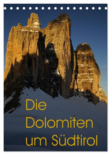 Die Dolomiten um Südtirol (Tischkalender 2026 DIN A5 hoch) CALVENDO Monatskalender