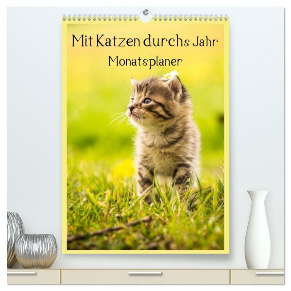 Mit Katzen durchs Jahr / Planer (hochwertiger Premium Wandkalender 2026 DIN A2 hoch) Kunstdruck in Hochglanz