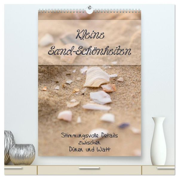 Kleine Sand-Schönheiten / Familienplaner (hochwertiger Premium Wandkalender 2026 DIN A2 hoch) Kunstdruck in Hochglanz