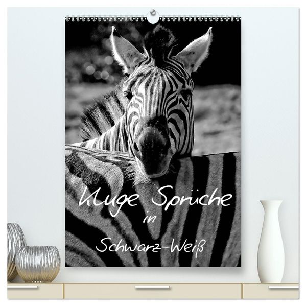 Kluge Sprüche in Schwarz-Weiß (hochwertiger Premium Wandkalender 2026 DIN A2 hoch) Kunstdruck in Hochglanz