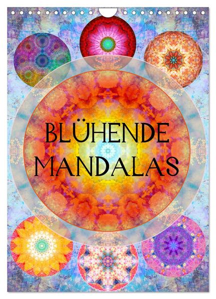 Blühende Mandalas (Wandkalender 2026 DIN A4 hoch) CALVENDO Monatskalender