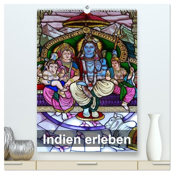 Indien erleben (hochwertiger Premium Wandkalender 2026 DIN A2 hoch) Kunstdruck in Hochglanz