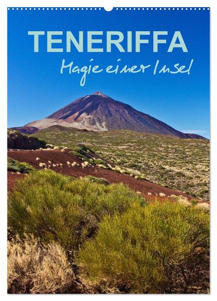 Teneriffa - Magie einer Insel (Wandkalender 2026 DIN A2 hoch) CALVENDO Monatskalender
