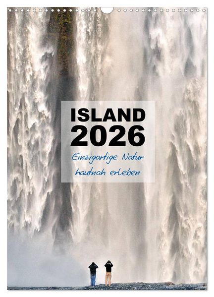Island 2026 - Einzigartige Natur hautnah erleben (Wandkalender 2026 DIN A3 hoch) CALVENDO Monatskalender